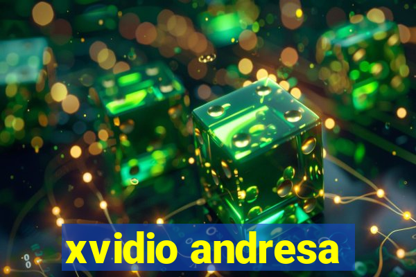 xvidio andresa